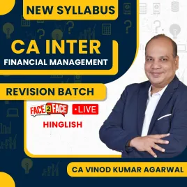 CA Vinod Kumar Agarwal Financial Management Revision Face To Face Classes For CA Inter : Offline Classes CA Vinod Kumar Agarwal Financial Management Revision Face To Face Classes For CA Inter : Offline Classes