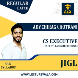 CS Executive old Syllabus Jurisprudence, Interpretation and General Law Regular Classes By Adv. Chirag Chotrani: Online Classes 