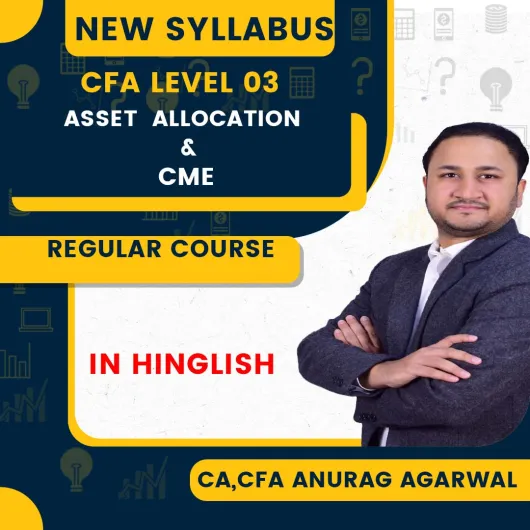 CA, CFA Anurag Agarwal Asset Allocation & Capital Market Expectations Regular Online Classes For CFA LEVEL-3 : Online Classes CA, CFA Anurag Agarwal Asset Allocation & Capital Market Expectations Regular Online Classes For CFA LEVEL-3 : Online Classes