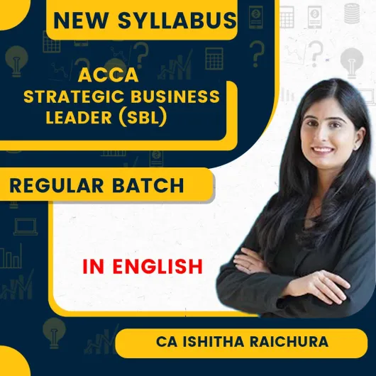 ACCA Professional -Strategic Business Leader (SBL) Regular online classes 2026 by CA Ishitha Raichura
