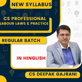 CS Professional Program LABOUR LAWS &amp; PRACTICE New Syllabus 2023 by CS Deepak Gajrani : Online Classes