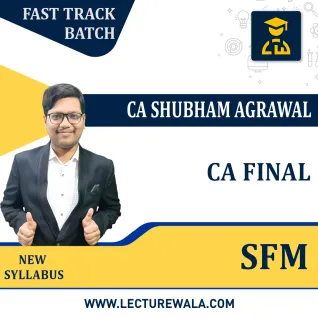 CA Final SFM - Fastrack Batch - For November 2023 By CA Shubham Agrawal : Online live Classes CA Final SFM - Fastrack Batch - For November 2023 By CA Shubham Agrawal : Online live Classes