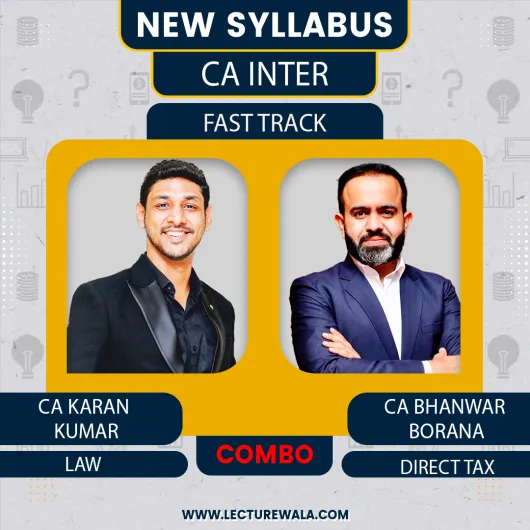 CA Inter Direct Tax & Law (Exam Oriented -Fastrack Batch) For May 26 Exams By CA Bhanwar Borana & CA Karan Kumar