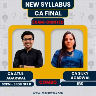 CA Atul Agarwal & CA Silky Agarwal SCPM - SPOM Set B & IBS Exam-Orinted Batch For CA Final