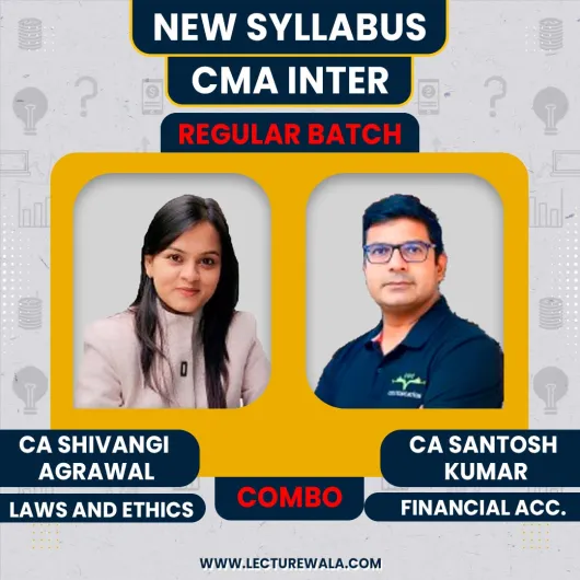 CA Shivangi Agrawal Business Laws and Ethics & CA CMA Santosh Kumar Financial Accounting Regular Combo Batch For CMA Inter