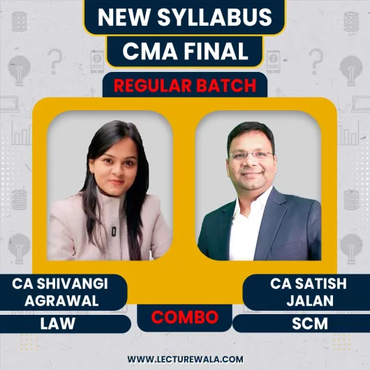 CA Satish Jalan SCM & CA Shivangi Agarwal Law Regular Combo Classes For CMA Final Online Classes