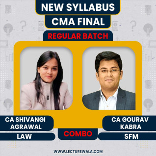 CA Gourav Kabra SFM & CA Shivangi Agarwal Law Regular Combo Classes For CMA Final Online Classes