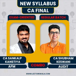 CA Final AFM (Fastrack Batch) &(Regular Batch) Audit By CA Sankalp Kanstiya & CA Shubham Keswani 