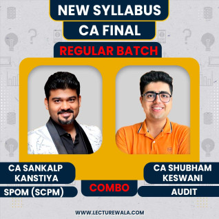 CA Sankalp Kanstiya Set B SPOM (SCPM) & CA Shubham Keswani Audit Regular Combo Classes For CA Final