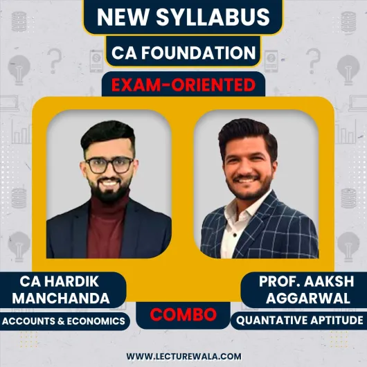 CA Foundation Accounts, Economics, Quantative Aptitude Exam-Oriented Batch By CA Hardik Manchanda & Prof. Aaksh Aggarwal:Online Classes