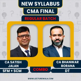 CA Satish Jalan SFM + SCM & CA Bhanwar Borana DT Regular Combo Classes For CMA Final Online Classes