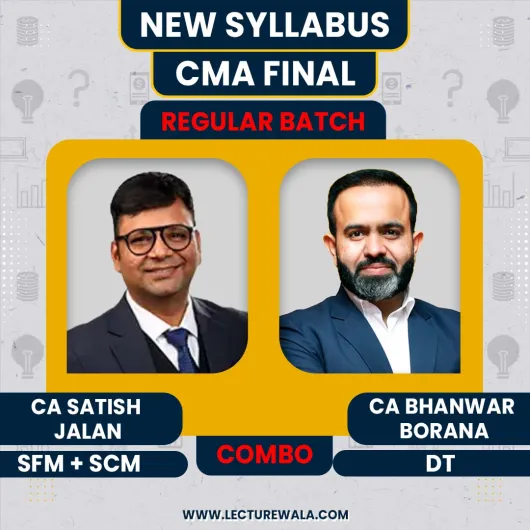 CA Satish Jalan SFM + SCM & CA Bhanwar Borana DT Regular Combo Classes For CMA Final Online Classes