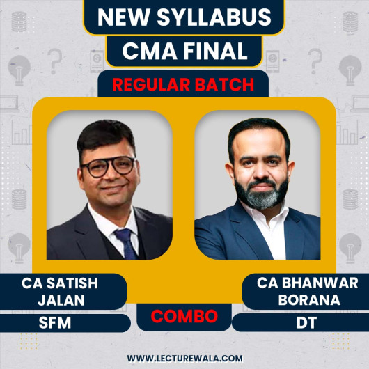 CA Satish Jalan SFM & CA Bhanwar Borana DT Regular Combo Classes For CMA Final Online Classes
