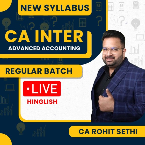 CA Rohit Sethi Advanced Accounting Regular Live Online Classes For CA INTER : Live Online Classes