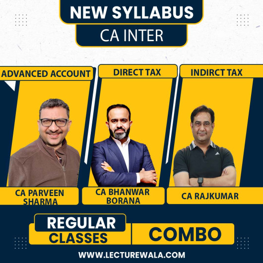 CA INTER GROUP 1 Adv ACC. DT & GST New Syllabus Regular Combo BY ADV ACC - CA Parveen Sharma , DT - CA BHANWAR BORANA , GST - CA RAJKUMAR For CA Inter 