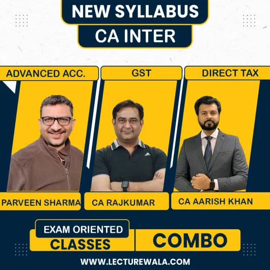 CA Inter New Syllabus Account |Dt |And Gst Fast Track Exam Oriented Batch By Ca Parveen Sharma , Ca Aarish Khan And Ca Raj Kumar For Sep 2026 & Jan 2027