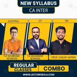 CA BHANWAR BORANA Direct Tax , CA SHUBHAM KESWANI Audit and Ethics & PROF. SANJAY APPAN SM Regular Batch for CA Inter May 27