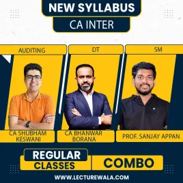 CA Inter New Syllabus Direct Tax CA BHANWAR BORANA, Audit and Ethics CA SHUBHAM KESWANI &amp; SM PROF. SANJAY APPAN(Regular Batch) For May 26, Sep 26 &amp; onwards 