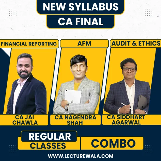 CA Final FR By CA Jai Chawla & AFM By CA Nagendra Shah & Audit by CA Siddhart Aggarwal Regular Batch : Online Classes