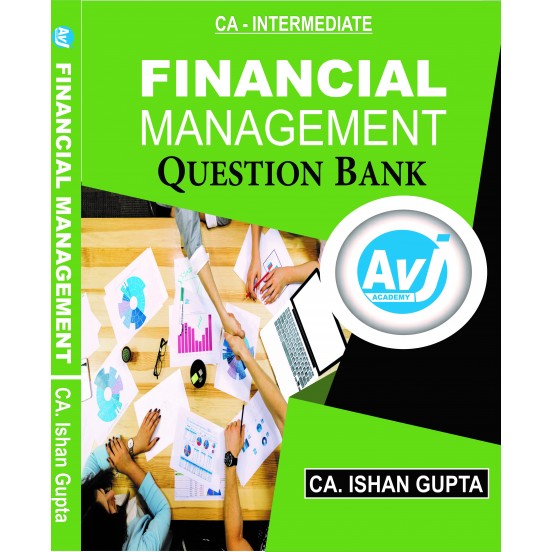 CA Inter Group-2 Financial Management Question Bank Book Only (3rd Edition) : Study Material By CA Ishan Gupta 