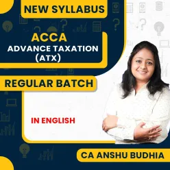 CA Anshu Budhia Advance Taxation (ATX) Regular Batch By ACCA Proffesional Level