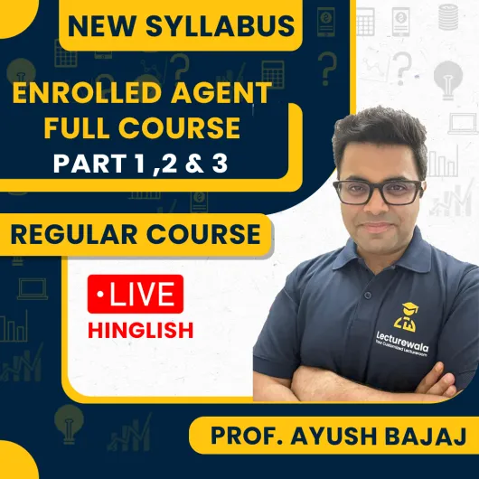 Enrolled Agent Full Course (IRS USA) By Ayush Bajaj Enrolled Agent Full Course (IRS USA) By Ayush Bajaj