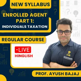 EA Part 1: Individuals Taxation (IRS USA) Certification Course By Ayush Bajaj 