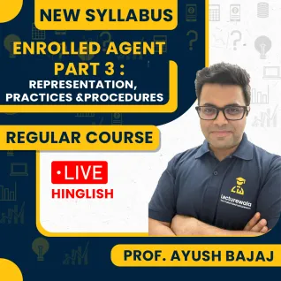 EA Part 3 Representation, Practices and Procedures (IRS USA) Certification Course By Ayush Bajaj 