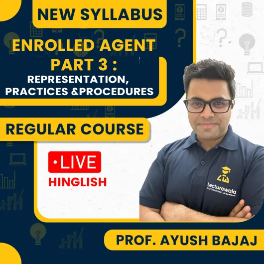 EA Part 3 Representation, Practices and Procedures (IRS USA) Certification Course By Ayush Bajaj 
