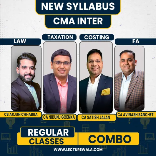 CS Arjun Chhabra, CA Nikunj Goenka, CA Avinash Sancheti & CA Satish Jalan Group 1 Regular Combo Batch for CMA Inter : online class