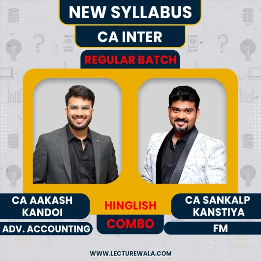 CA Aakash Kandoi Advanced Accounting & CA Sankalp Kanstiya FM Regular Online Combo Classes For CA Inter May 2027