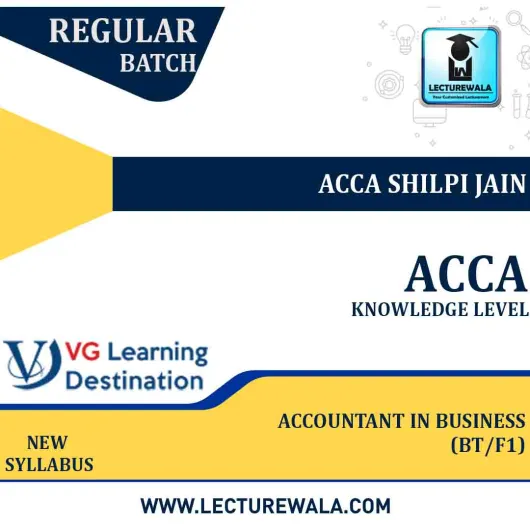 ACCA Knowledge Level Accountant in Business (BT/F1) : Video Lecture By ACCA Shilpi Jain