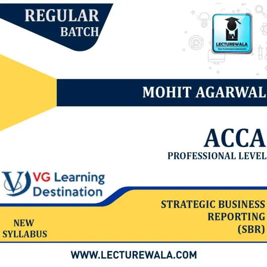 ACCA Professional Level Strategic Business Reporting (SBR) : Video Lecture By Mohit Agarwal