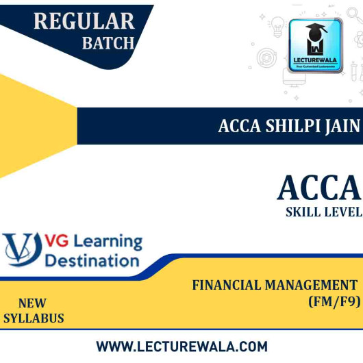 ACCA Skill Financial Management (FM/F9) ) : Video Lecture By ACCA Shilpi Jain