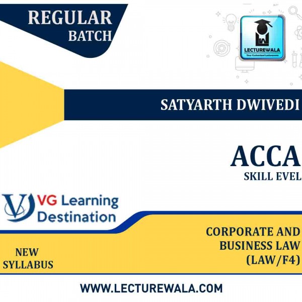 ACCA Skill Level CORPORATE AND BUSNESS LAW (LAW/F4) : Video Lecture By SATYARTH DWIVEDI