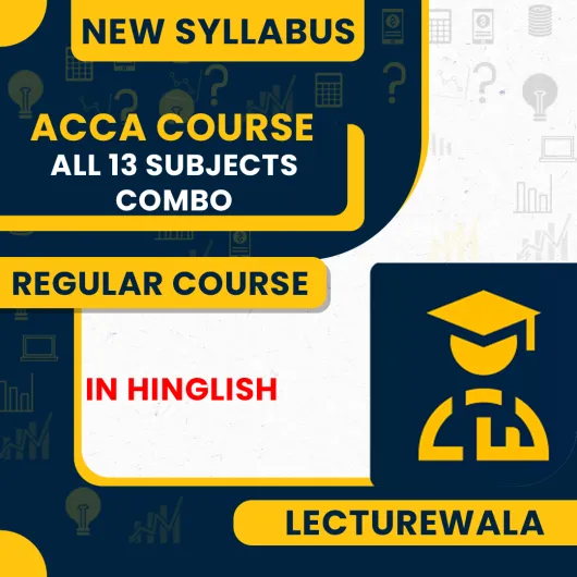 Complete ACCA All 13 Subject Combo Full Course ( Including ACCA Registration) By Lecturewala's Exclusive Faculty