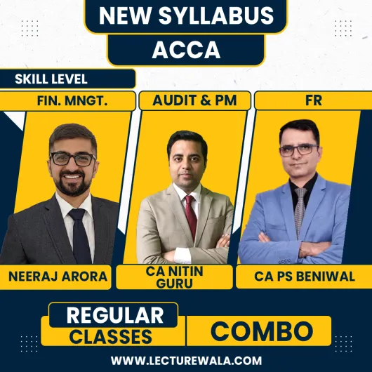 Neeraj Arora, Nitin Guru & P.S. Beniwal Skill Level With Registration For ACCA: Google Drive & Android Classes