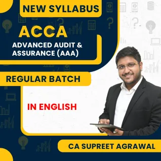 CA Supreet Agrawal Advanced Audit & Assurance (AAA) Regular Batch By ACCA Skill Level CA Supreet Agrawal Advanced Audit & Assurance (AAA) Regular Batch By ACCA Skill Level