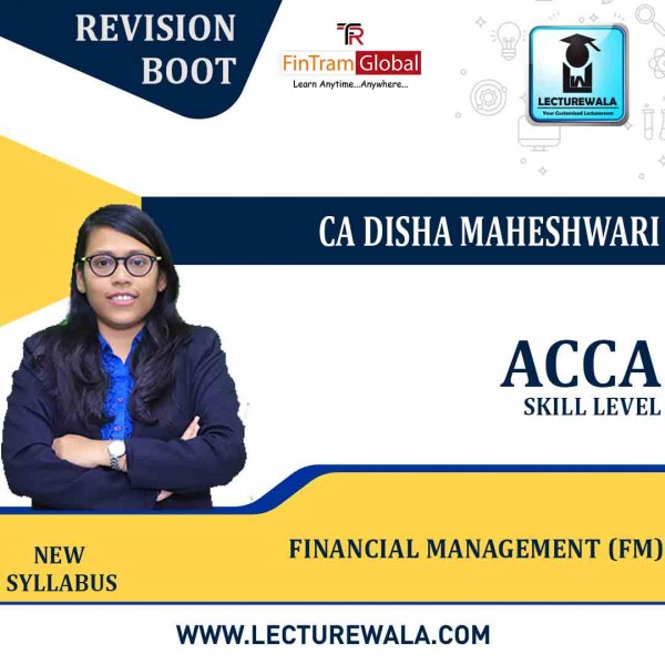ACCA Skill – Financial Management (FM) Revision Boot Camp with Video Question Marathon – Disha Maheshwari