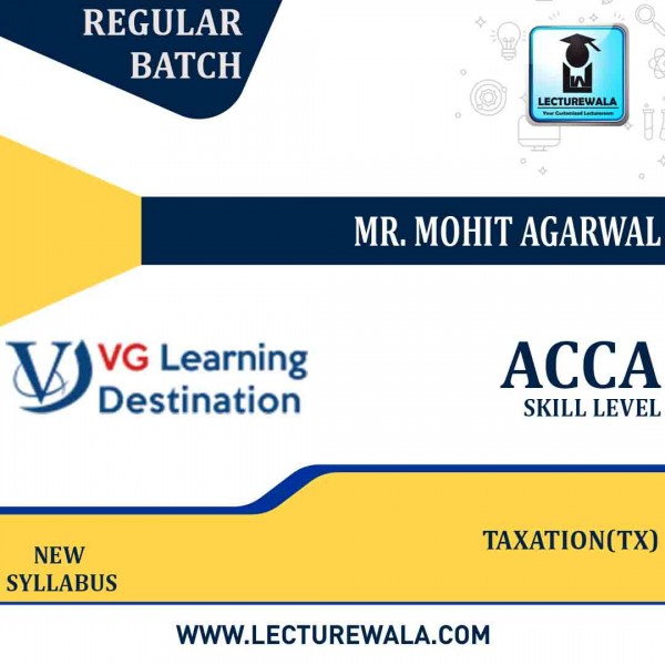 ACCA Skill Level Taxation(TX/F6) : Video Lecture By Mr. Mohit Agarwal
