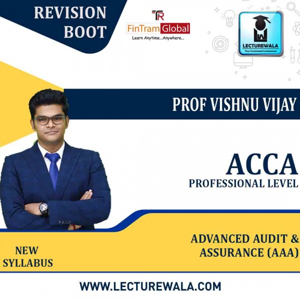 ACCA Professional – Advanced Audit & assurance (AAA) – International – Revision Boot Camp with Video Question Marathon – Vishnu Vijay