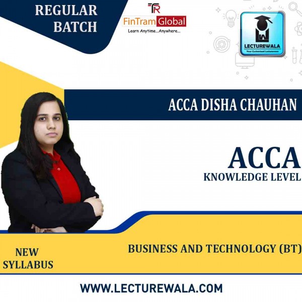 ACCA Knowledge Level– Business and Technology (BT) Full Course – Disha Chauhan