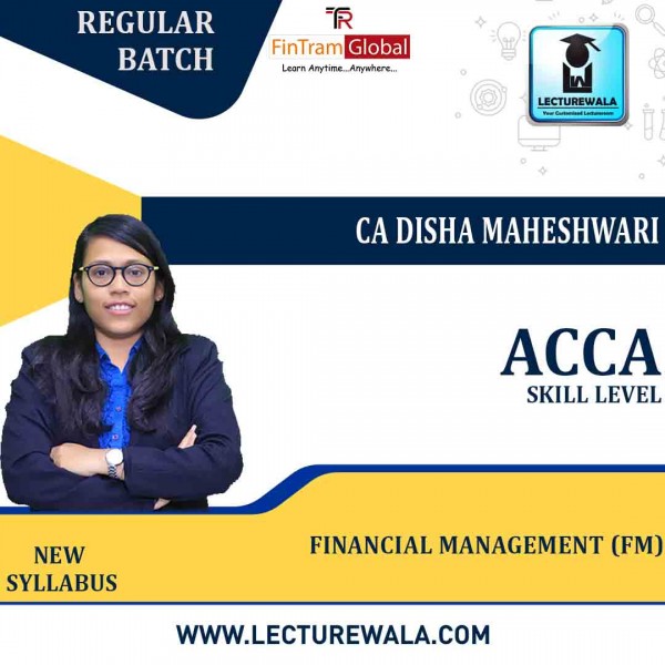 ACCA Skill Level– Financial Management (FM) Full Course – Disha Maheshwari