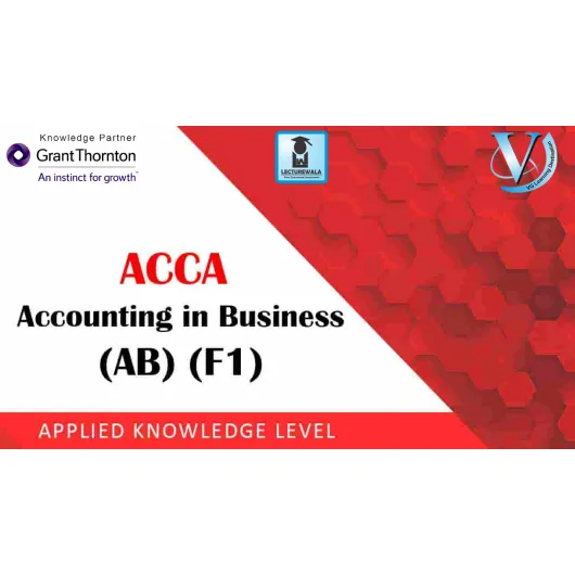 ACCA Knowledge Level F1-Accountant In Business : Video Lecture By ACCA Shilpi Jain