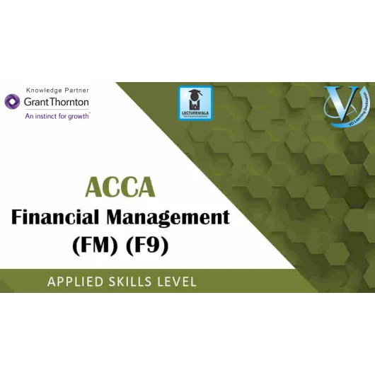 ACCA Skill Level F9- Financial Management (FM) LIVE BATCH : Video Lecture By ACCA Shilpi Jain