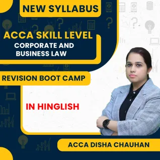 ACCA Skill Corporate and Business Law – ACCA F4 – Revision Boot Camp with Video Question Marathon By Disha Chauhan ACCA Skill Corporate and Business Law – ACCA F4 – Revision Boot Camp with Video Question Marathon By Disha Chauhan
