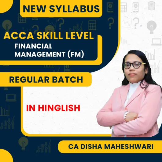 ACCA Skill Level– Financial Management (FM) Full Course By Disha Maheshwari ACCA Skill Level– Financial Management (FM) Full Course By Disha Maheshwari