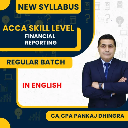 ACCA Skill – Financial Reporting (FR) Full Course By CA,CPA Pankaj Dhingra