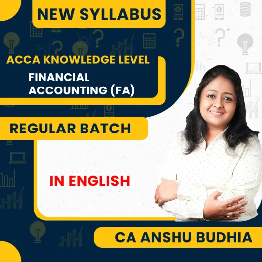 ACCA Knowledge Level Financial Accounting (FA) : Video Lecture By CA Anshu Budhia