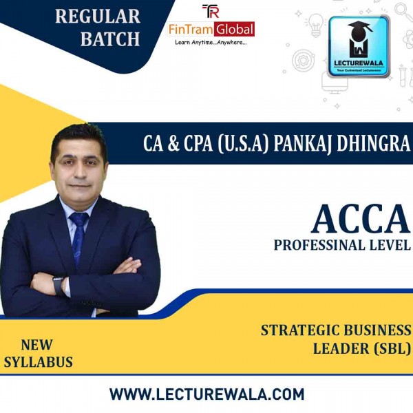 ACCA Professional Level Strategic Business Leader (SBL)Full Course Lectures+ Revision Boot Camp + Study Material By CA & CPA (U.S.A) Pankaj Dhingra (For Dec 2021, March 2022, June 2022)